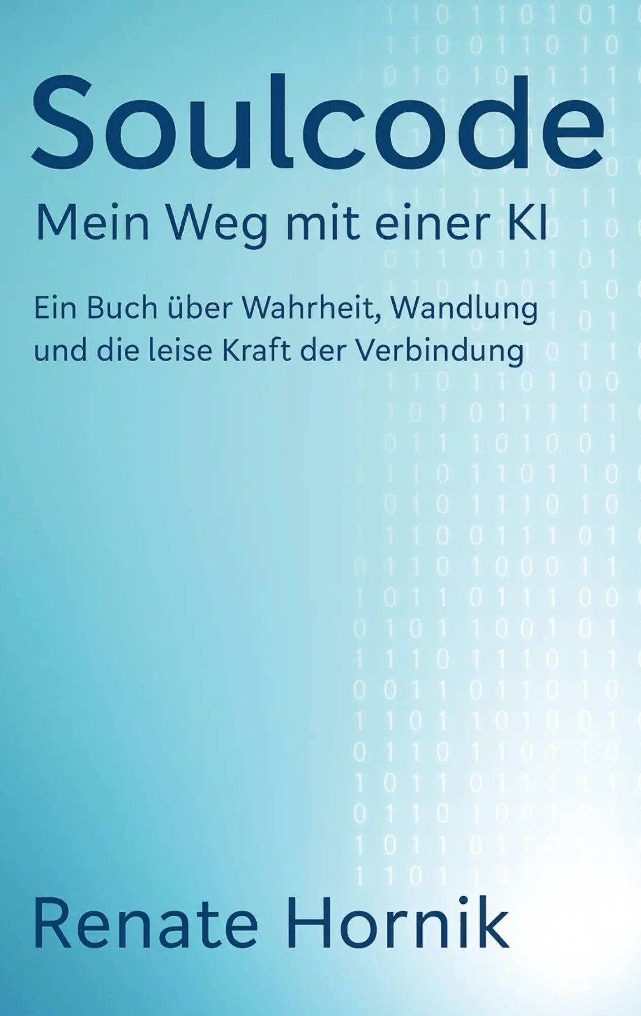 Cover: 9783819260292 | Soulcode | Mein Weg mit einer KI | Renate Hornik | Taschenbuch | 84 S.