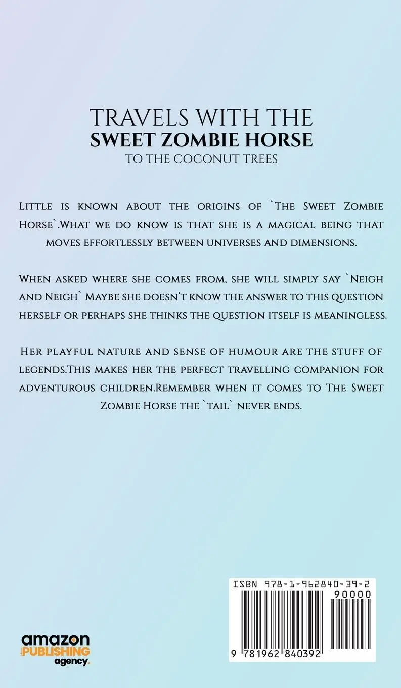 Rückseite: 9781962840392 | TRAVELS WITH THE SWEET ZOMBIE HORSE | 'To The Coconut Trees' | Buch