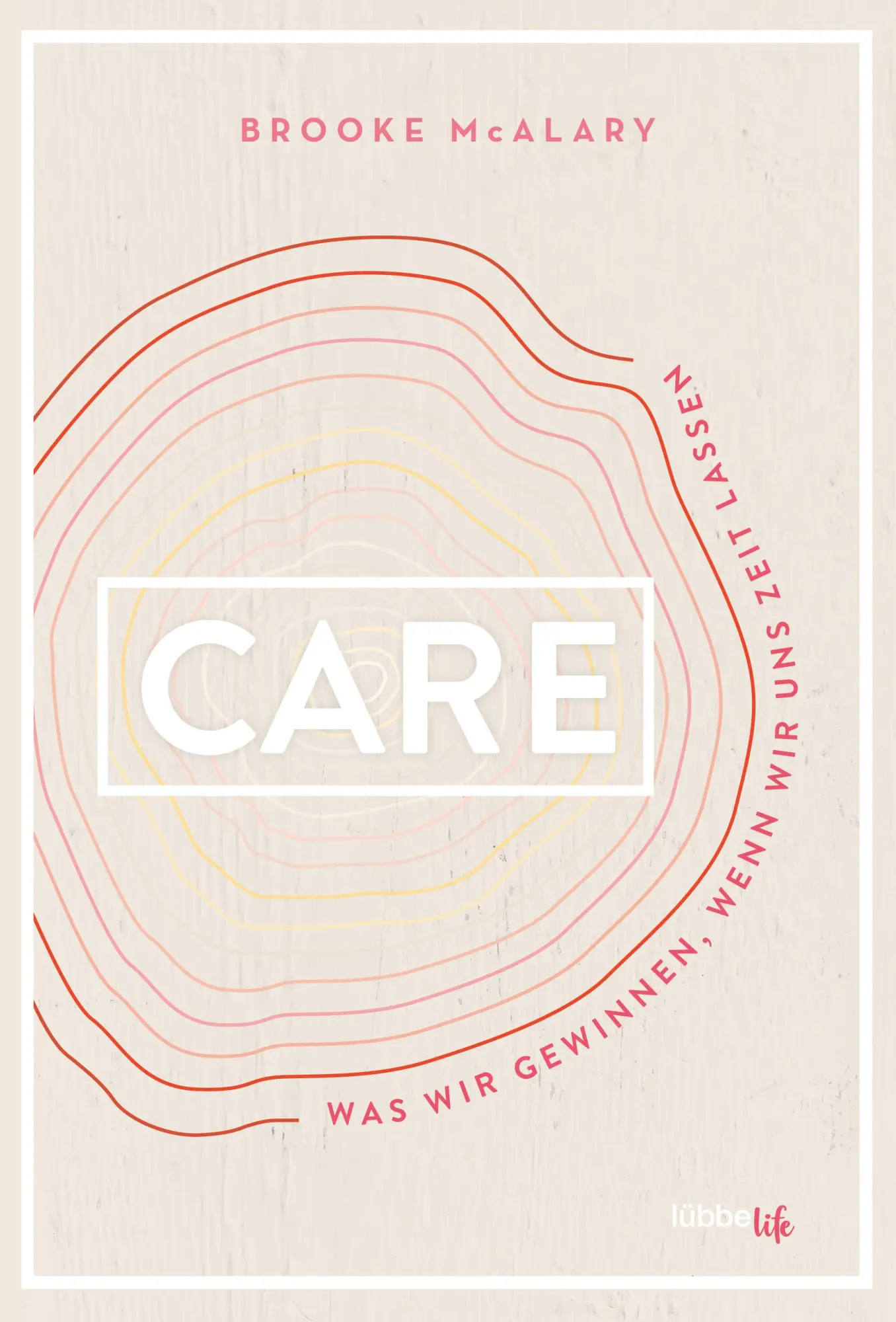 Cover: 9783431070392 | CARE | Was wir gewinnen, wenn wir uns Zeit lassen | Brooke Mcalary