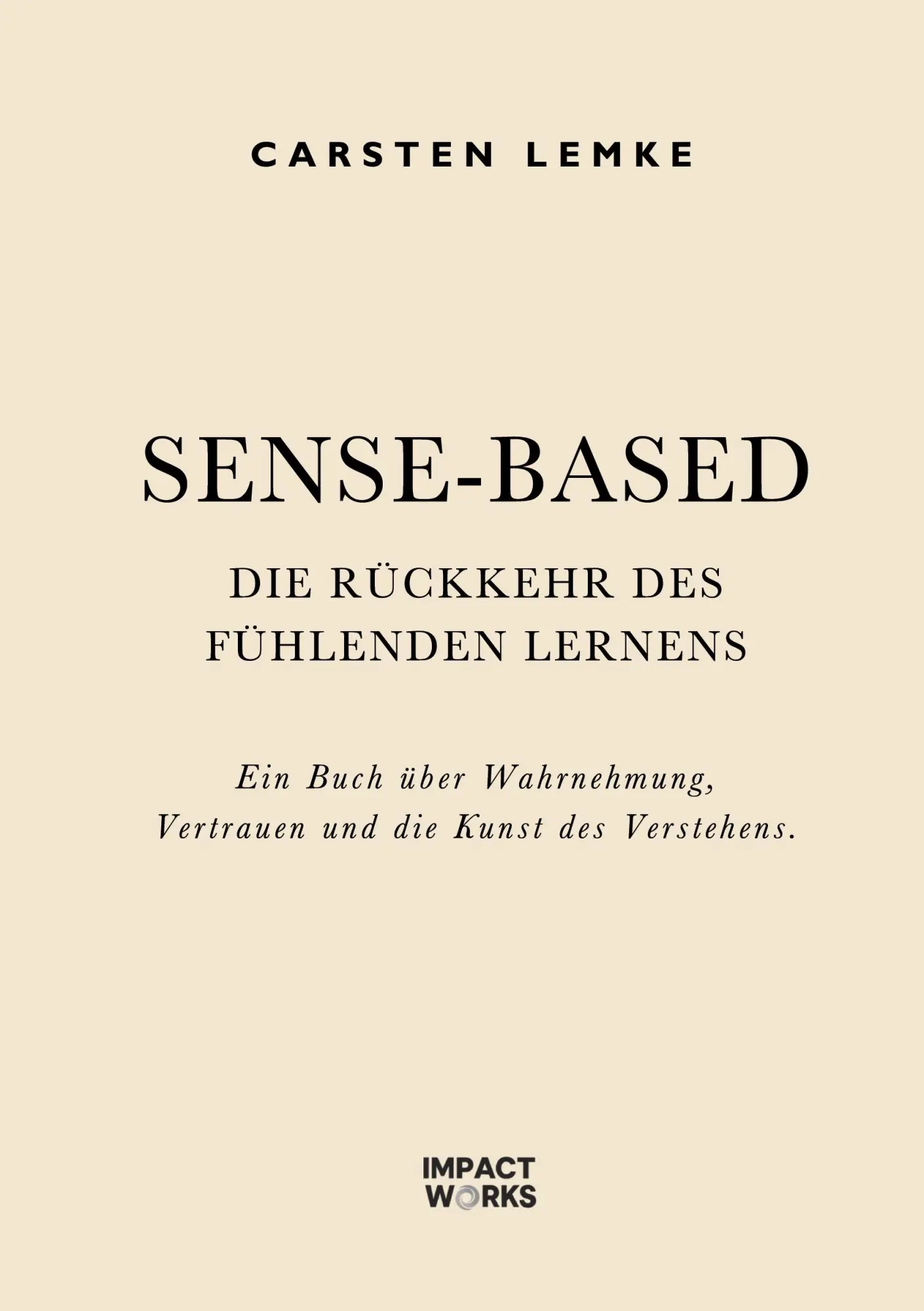 Cover: 9783695100392 | Sense-Based | Die Rückkehr des fühlenden Lernens | Carsten Lemke