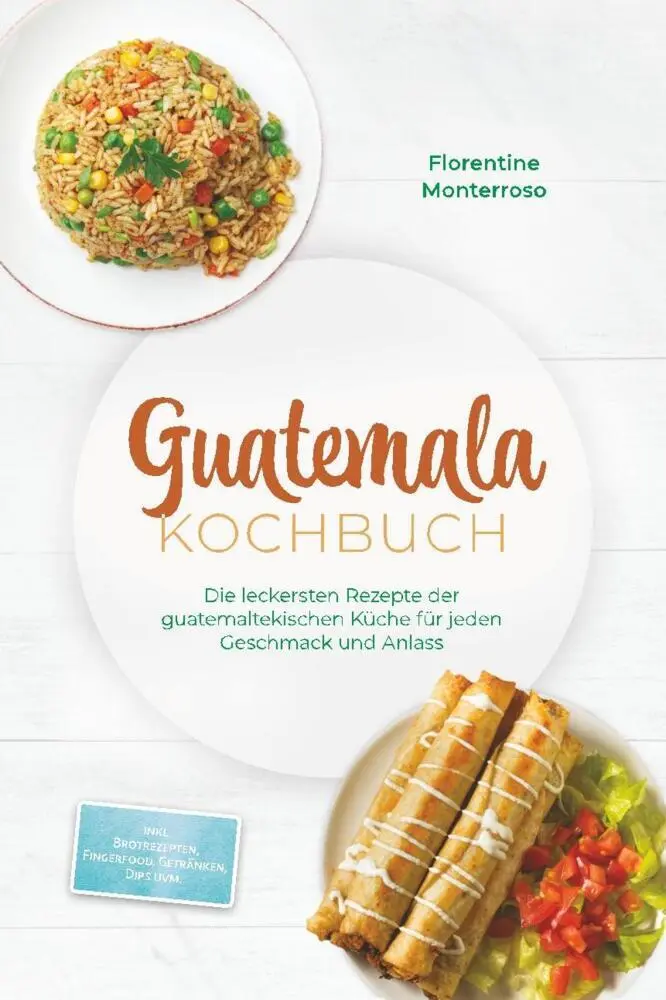 Cover: 9783757640392 | Guatemala Kochbuch: Die leckersten Rezepte der guatemaltekischen...