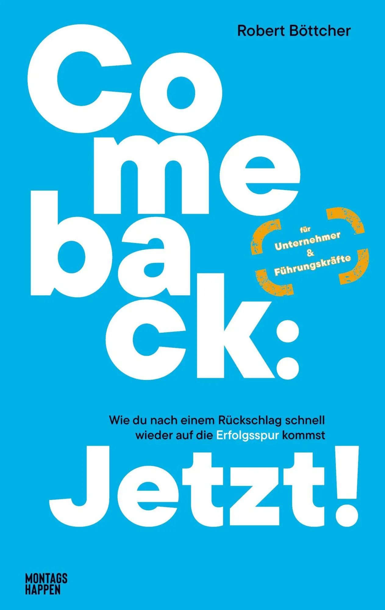 Cover: 9783986400392 | Comeback: Jetzt! | Robert Böttcher | Taschenbuch | 160 S. | Deutsch