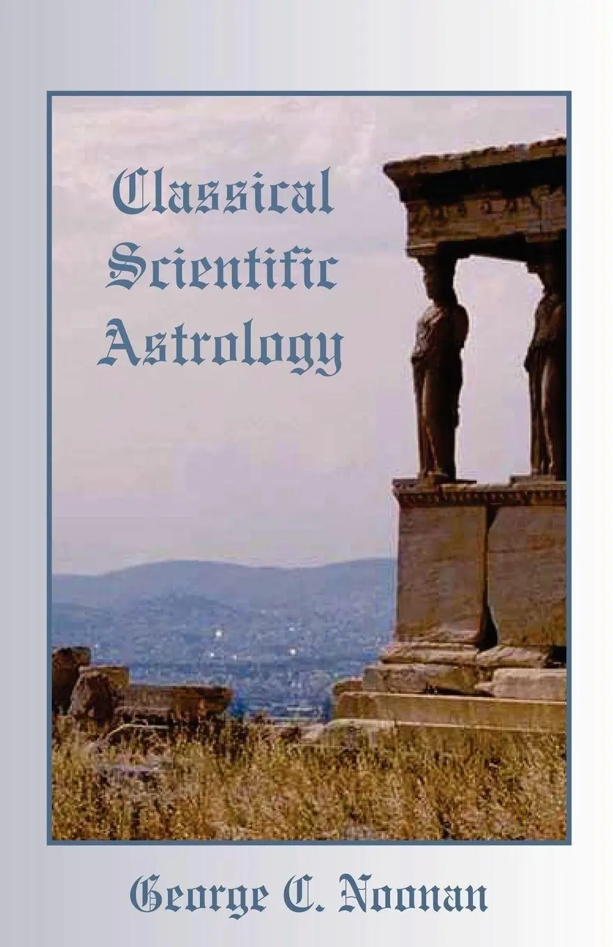 Cover: 9780866900492 | Classical Scientific Astrology | George C Noonan | Taschenbuch | 2005