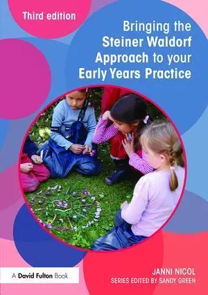 Cover: 9781138840492 | Bringing the Steiner Waldorf Approach to your Early Years Practice