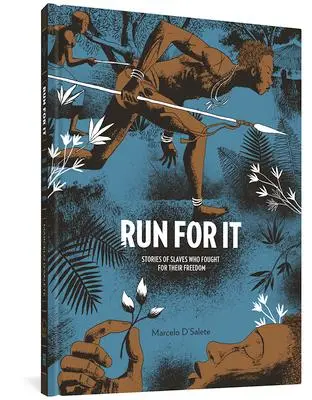 Cover: 9781683960492 | Run for It: Stories of Slaves Who Fought for Their Freedom | D'Salete
