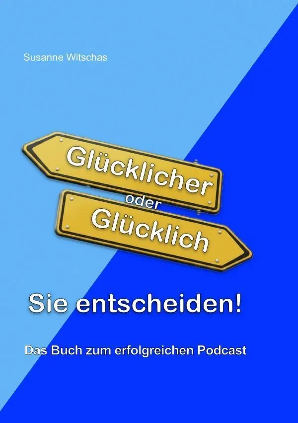 Cover: 9783565570492 | Glücklicher oder Glücklich Sie entscheiden! | Susanne Witschas | Buch