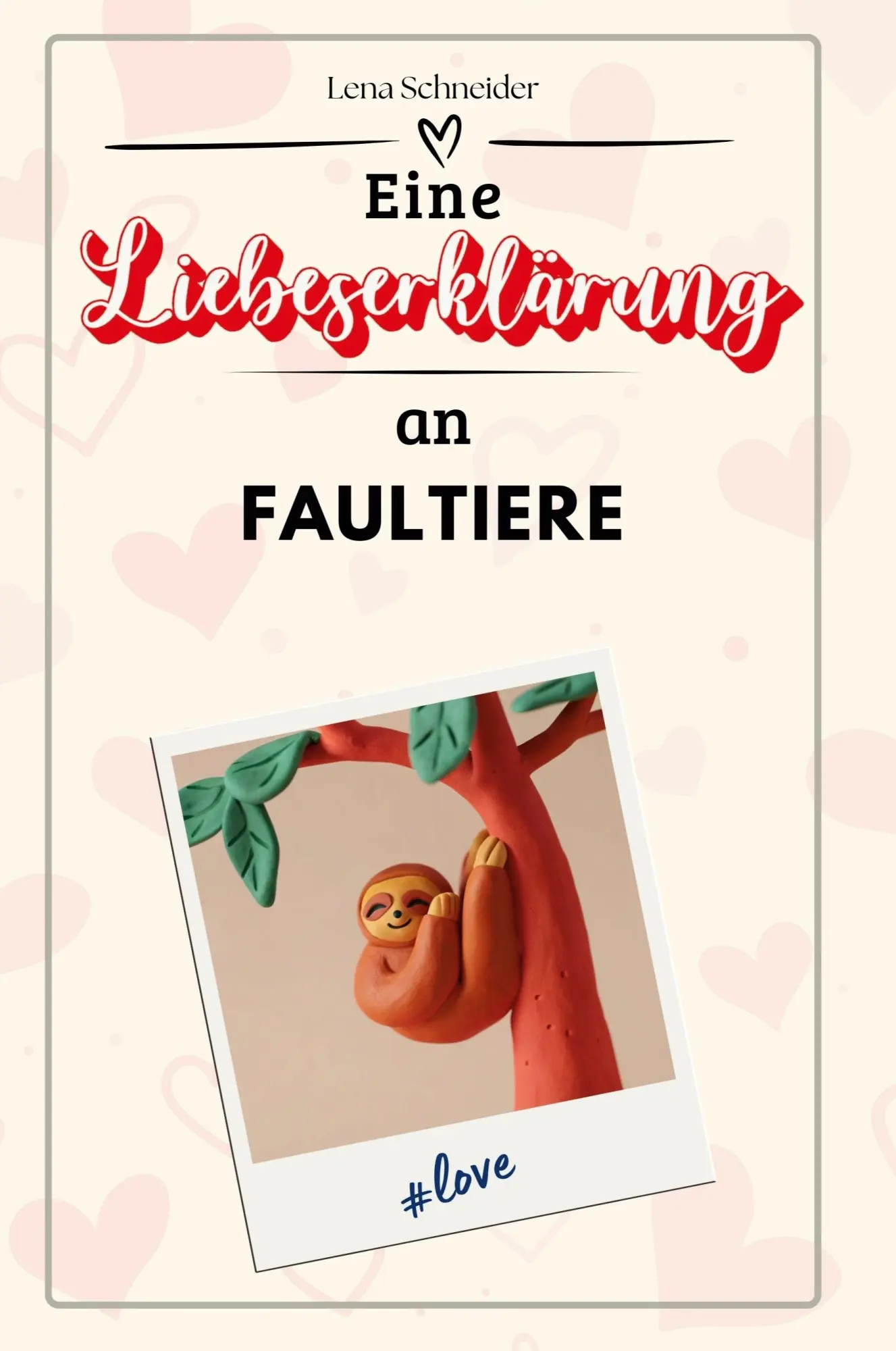 Cover: 9783759160492 | Eine Liebeserklärung an Faultiere | Lena Schneider | Taschenbuch