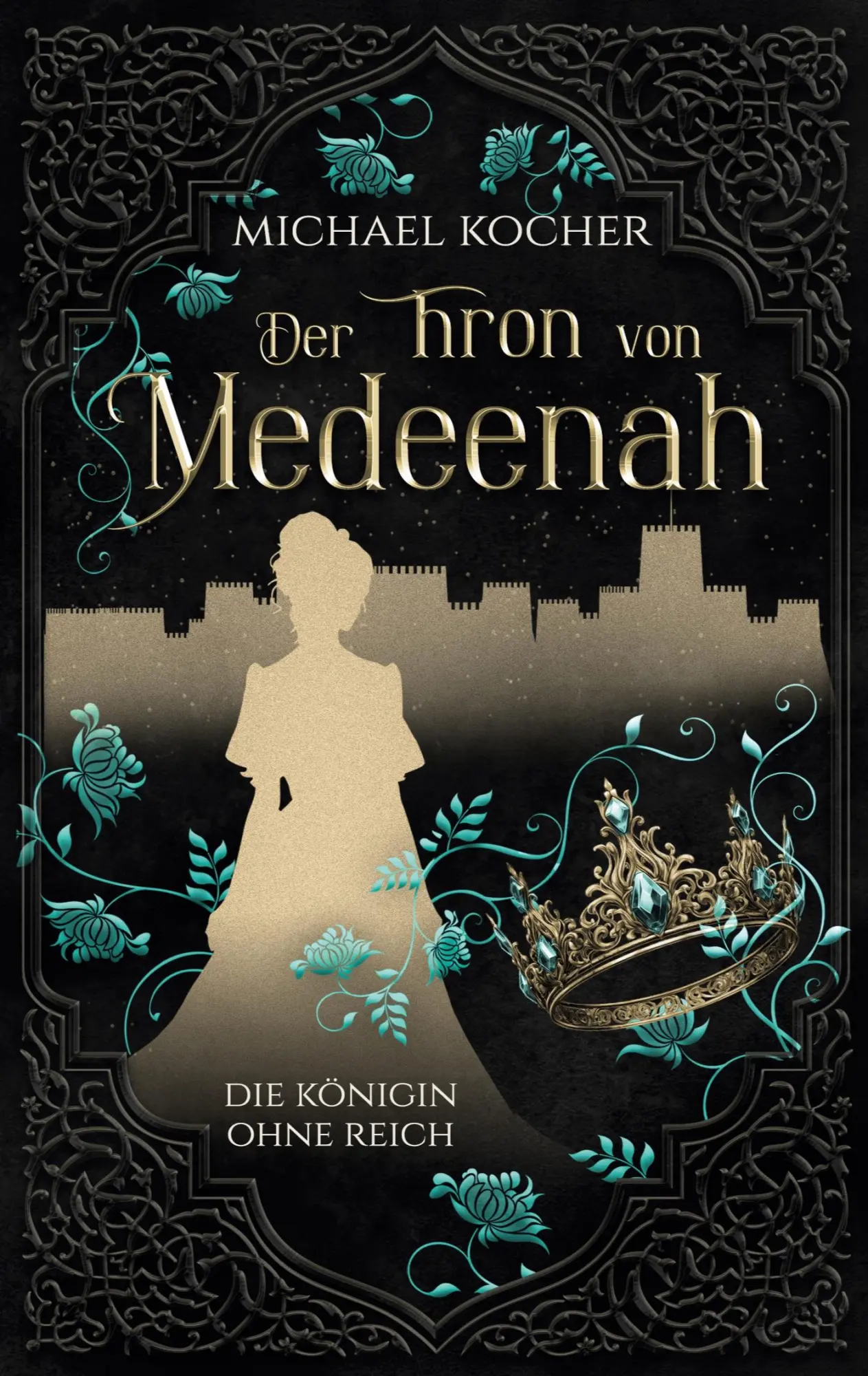 Cover: 9783769370492 | Der Thron von Medeenah | Die Königin ohne Reich | Michael Kocher