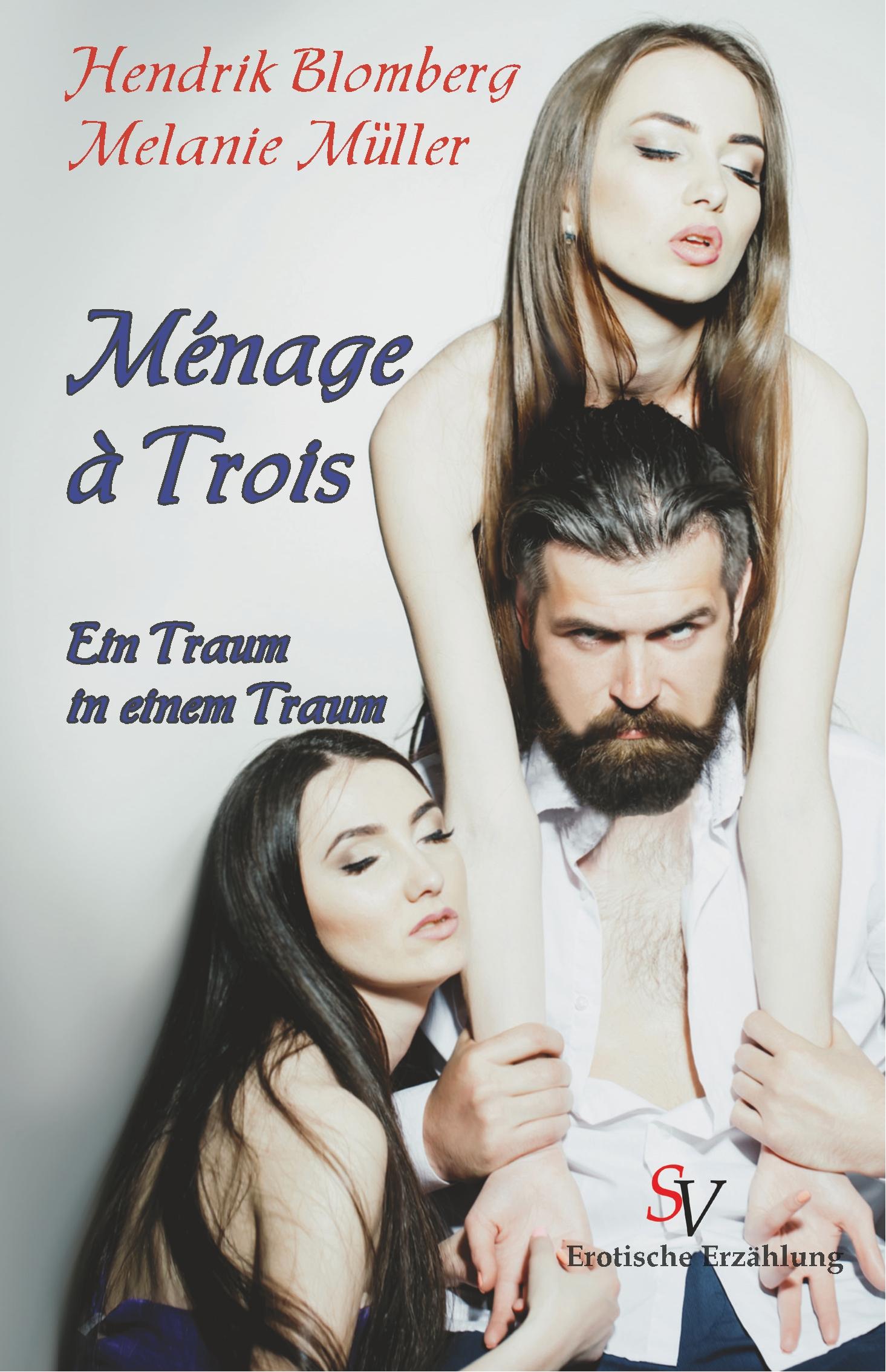 Cover: 9783863320492 | Ménage à trois | Hendrik Blomberg (u. a.) | Taschenbuch | 160 S.
