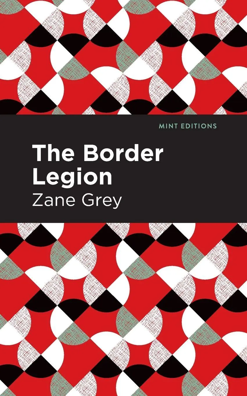 Cover: 9781513280592 | The Border Legion | Zane Grey | Taschenbuch | Kartoniert / Broschiert