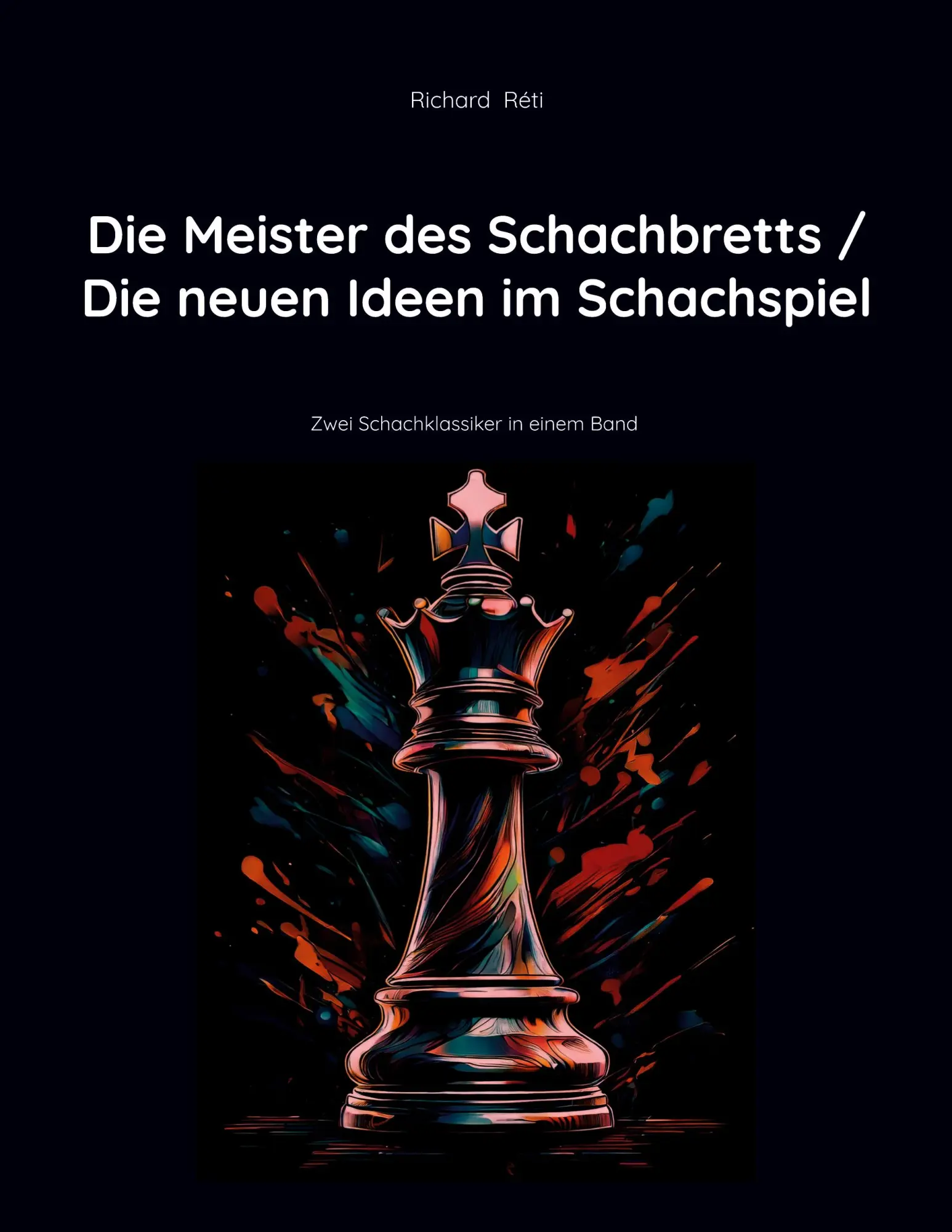 Cover: 9783819230592 | Die Meister des Schachbretts / Die neuen Ideen im Schachspiel | Réti