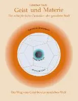 Cover: 9783849550592 | Geist und Materie | Der schöpferische Gedanke - der gestaltete Stoff