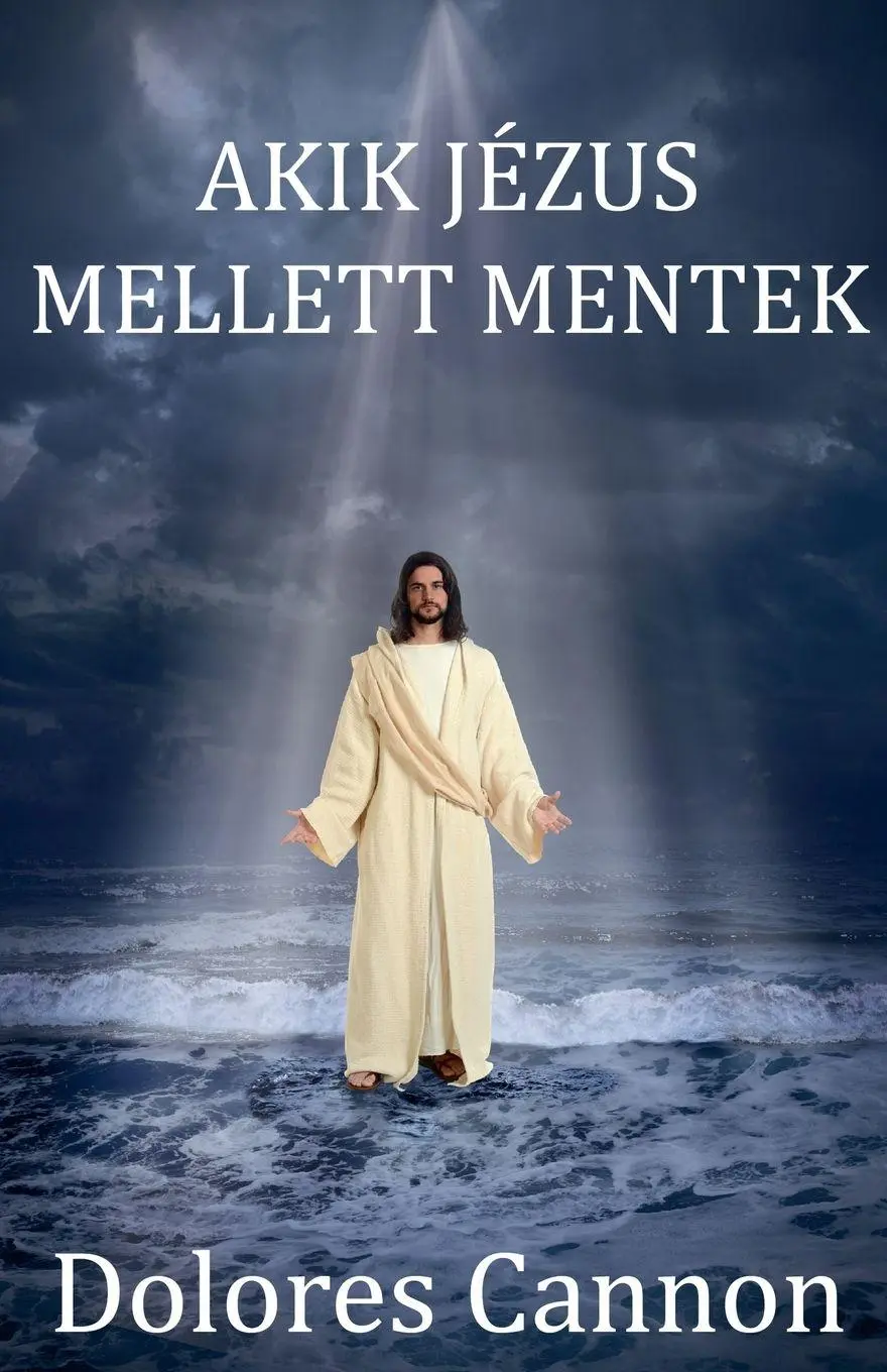 Cover: 9798232170592 | Akik Jézus mellett mentek | Dolores Cannon | Taschenbuch | Ungarisch