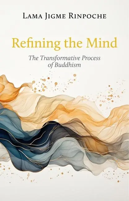 Cover: 9782360170692 | Refining the Mind | The Transformative Process of Buddhism | Rinpoche