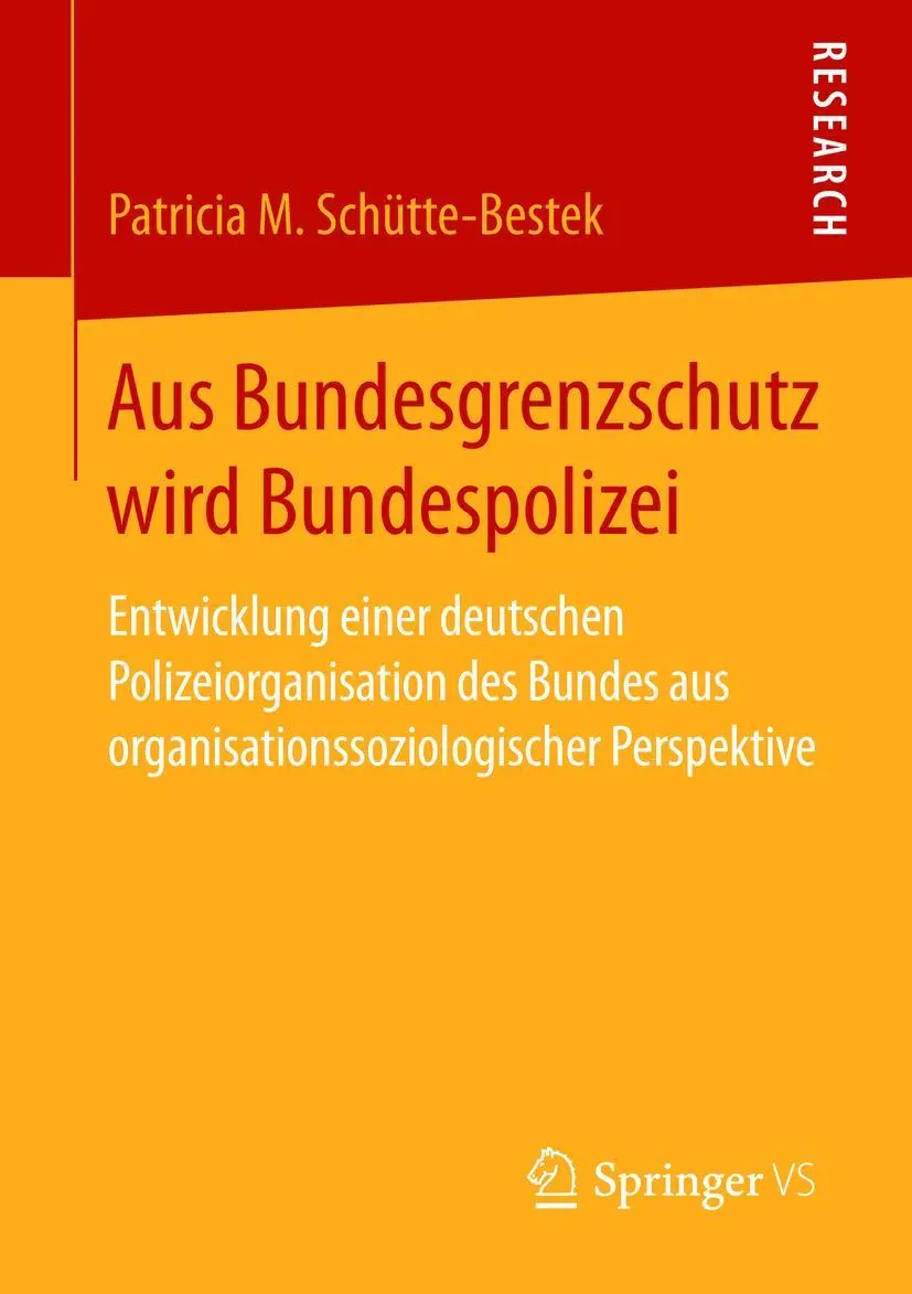 Cover: 9783658090692 | Aus Bundesgrenzschutz wird Bundespolizei | Patricia M. Schütte-Bestek