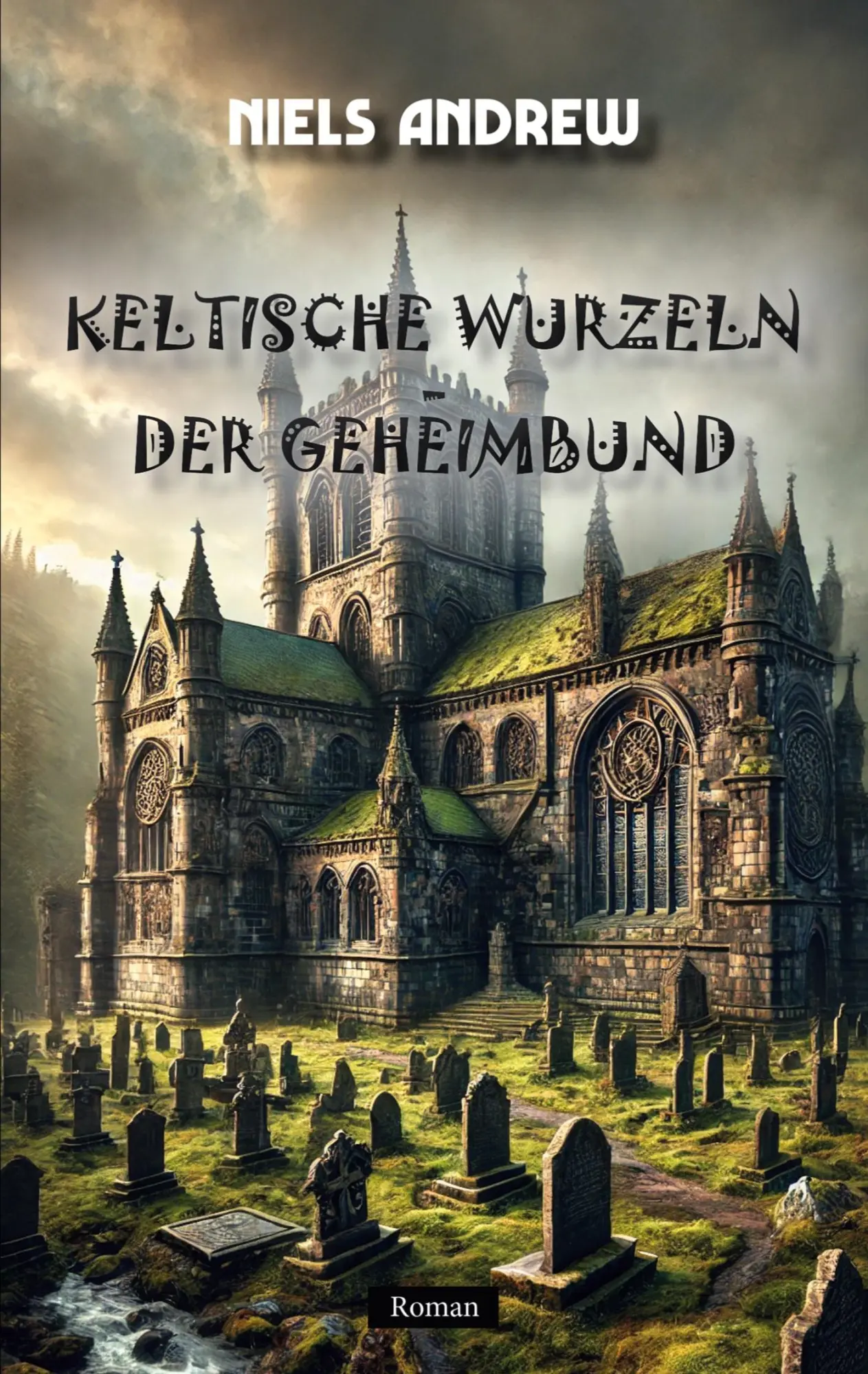 Cover: 9783695170692 | Keltische Wurzeln | Der Geheimbund | Niels Andrew | Taschenbuch | 2025
