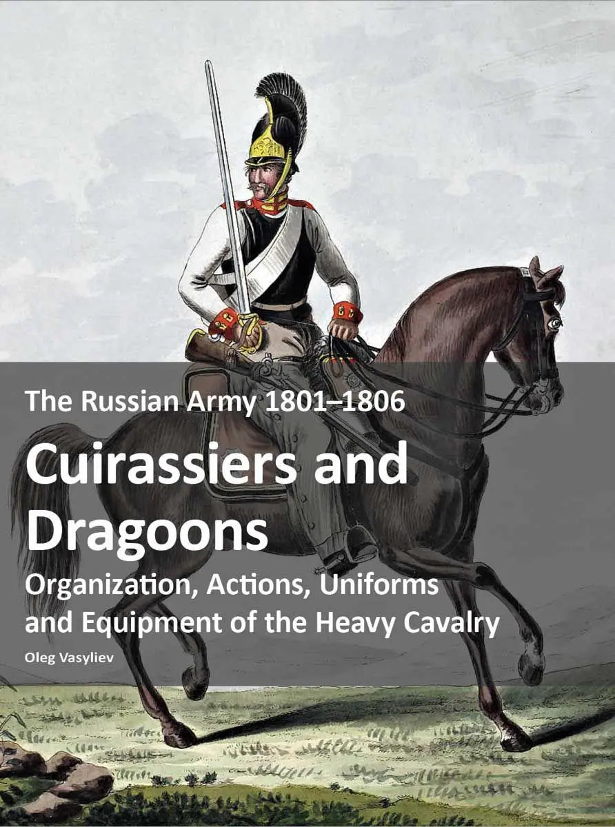 Cover: 9783963600692 | The Russian Army 1801-1806: Cuirassiers and Dragoons | Oleg Vasyliev