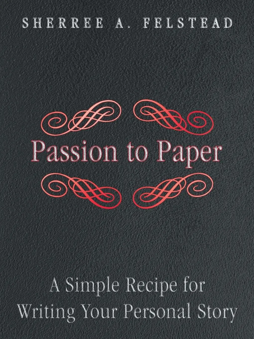 Cover: 9781452570792 | Passion to Paper | A Simple Recipe for Writing Your Personal Story