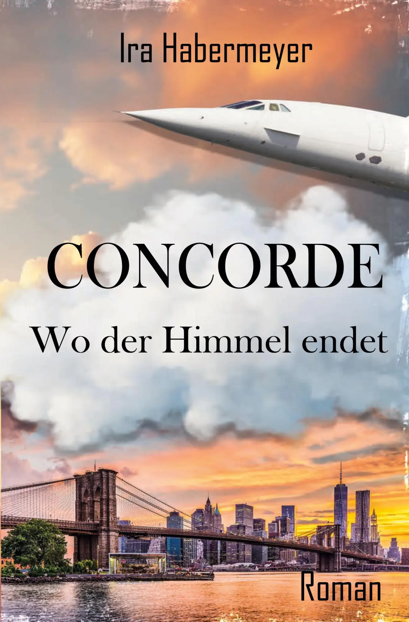 Cover: 9783819450792 | Concorde - Wo der Himmel endet | Ira Habermeyer | Taschenbuch | 628 S.