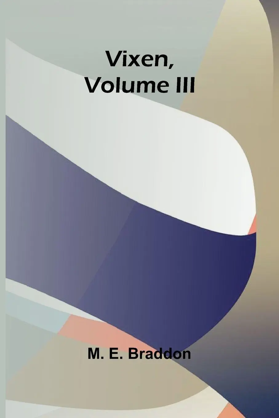 Cover: 9789362990792 | Vixen, Volume III. | M. E. Braddon | Taschenbuch | Englisch | 2025