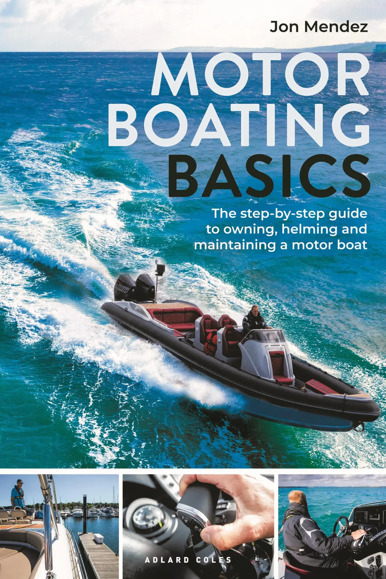 Autor: 9781399410892 | Motor Boating Basics | Jon Mendez | Taschenbuch | Englisch | 2024