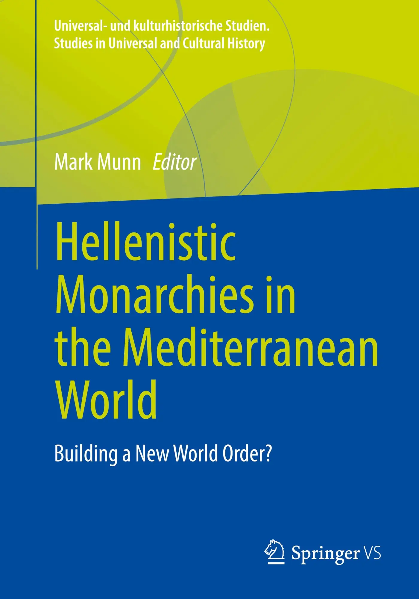 Cover: 9783658450892 | Hellenistic Monarchies in the Mediterranean World | Mark Munn | Buch
