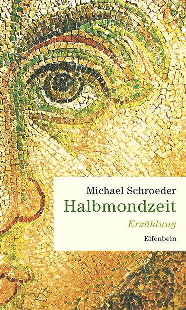 Cover: 9783961600892 | Halbmondzeit | Erzählung | Michael Schroeder | Taschenbuch | 56 S.