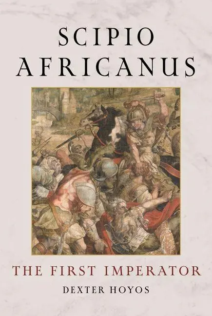 Cover: 9781836390992 | Scipio Africanus | The First Imperator | Dexter Hoyos | Buch | 2025
