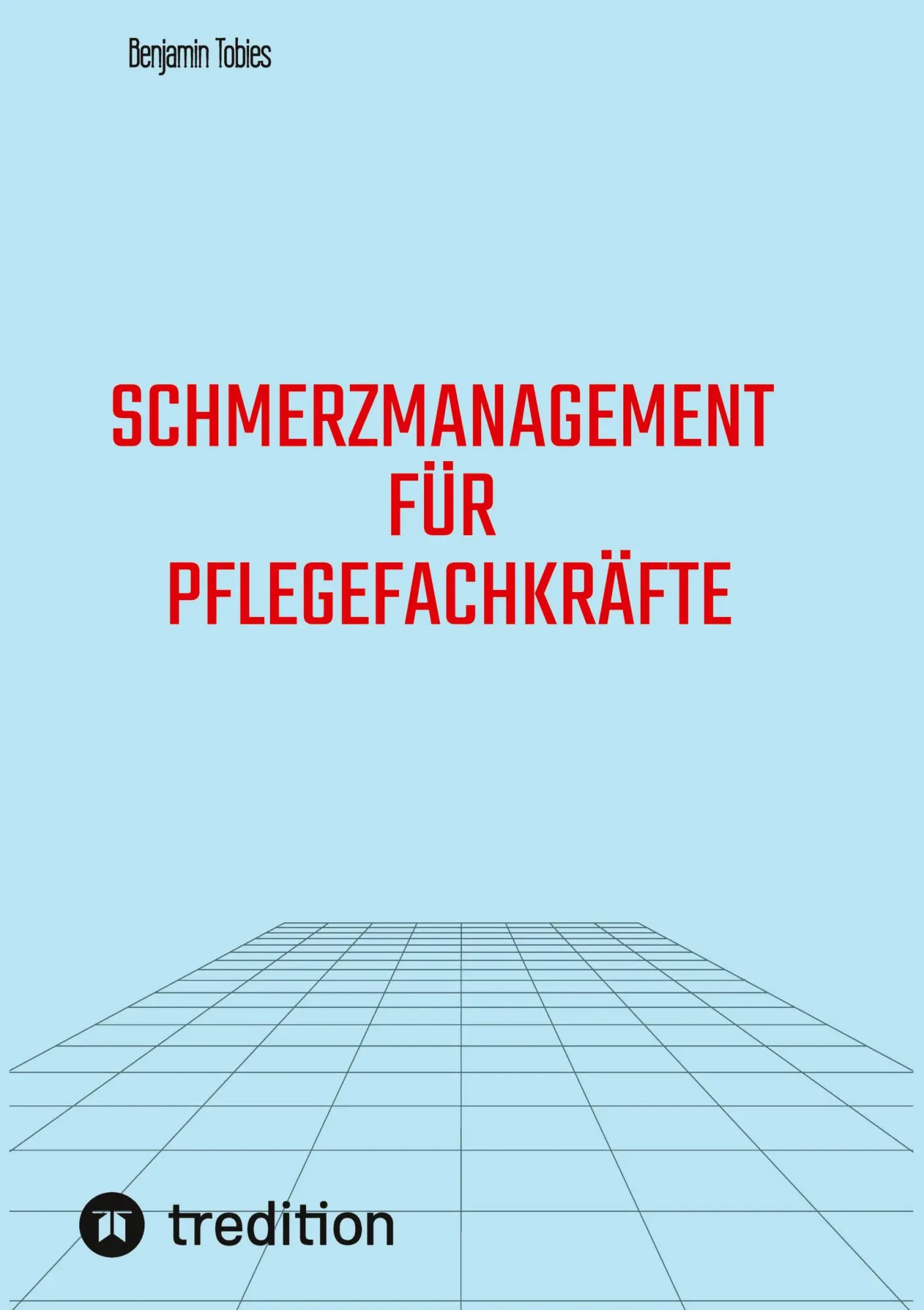 Cover: 9783384590992 | Schmerzmanagement für Pflegefachkräfte | Benjamin Tobies | Taschenbuch