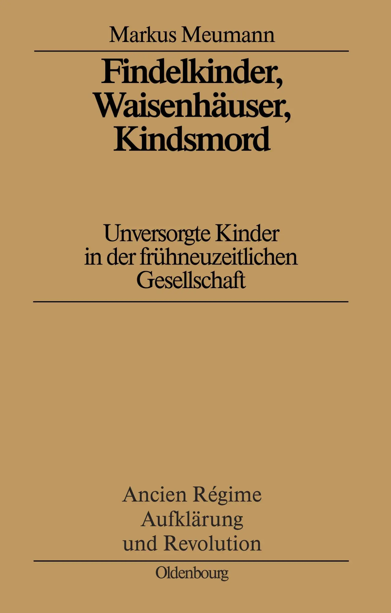 Cover: 9783486560992 | Findelkinder, Waisenhäuser, Kindsmord in der Frühen Neuzeit | Meumann