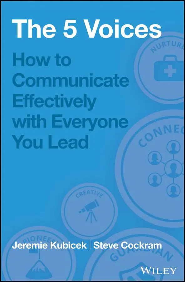 Cover: 9781119111092 | The 5 Voices | How to Communicate Effectively with Everyone You Lead