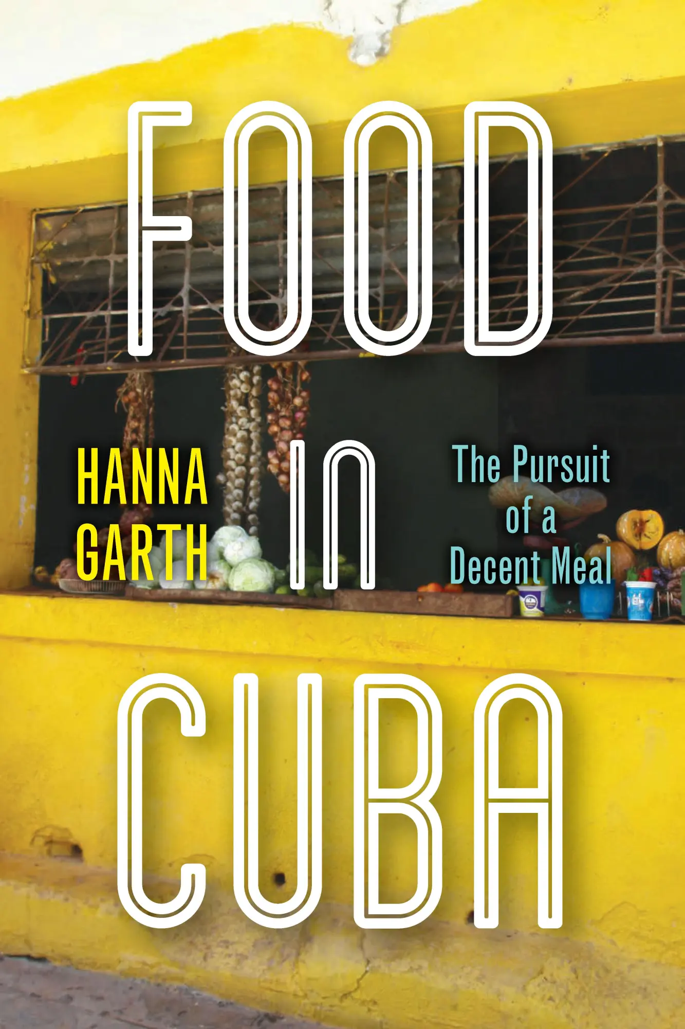 Cover: 9781503611092 | Food in Cuba | The Pursuit of a Decent Meal | Hanna Garth | Buch
