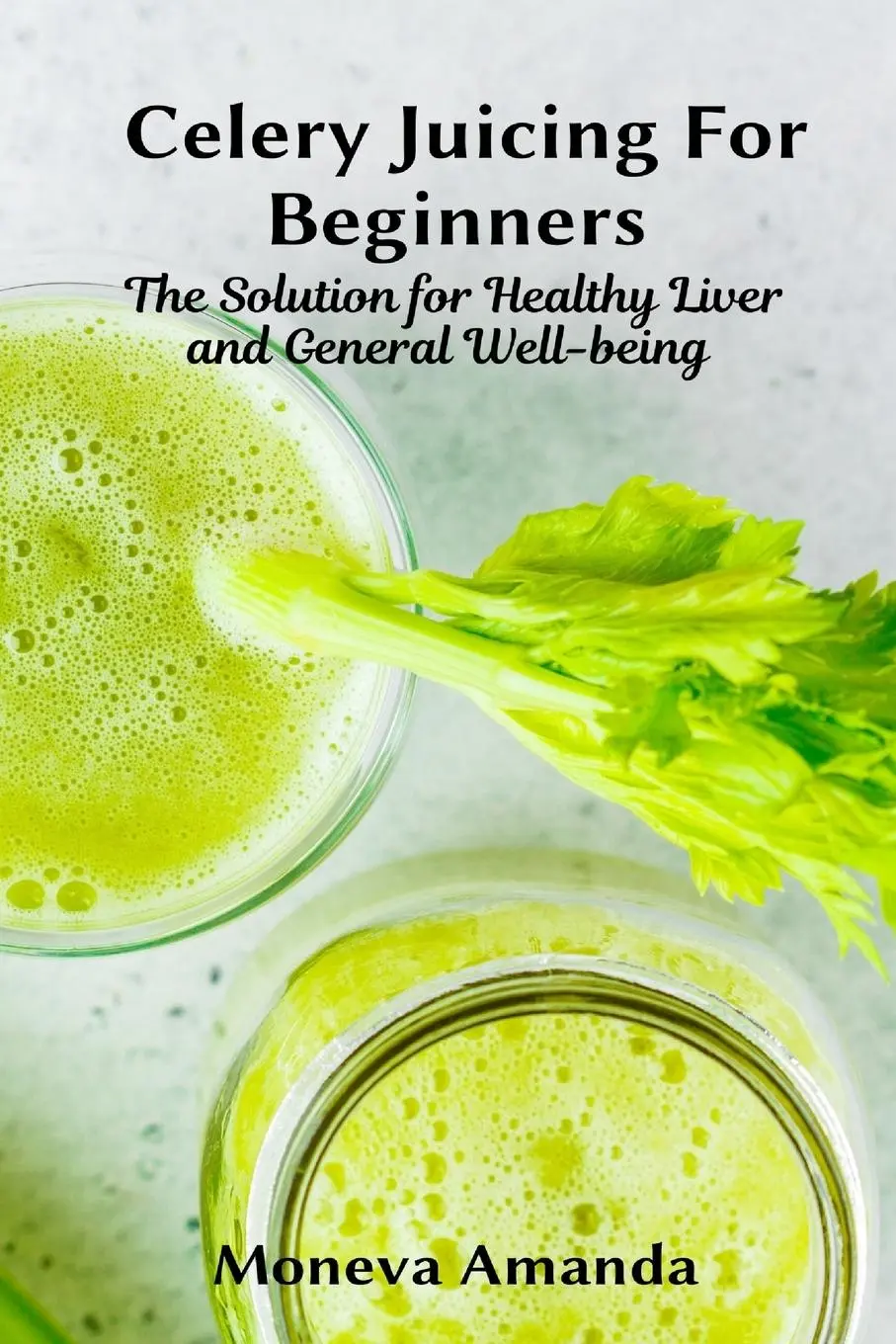Cover: 9781637501092 | Celery Juicing for Beginners | Moneva Amanda | Taschenbuch | Englisch