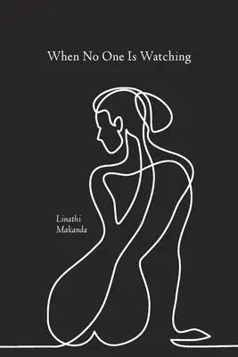 Cover: 9781922311092 | When No One Is Watching | Linathi Makanda | Taschenbuch | Englisch
