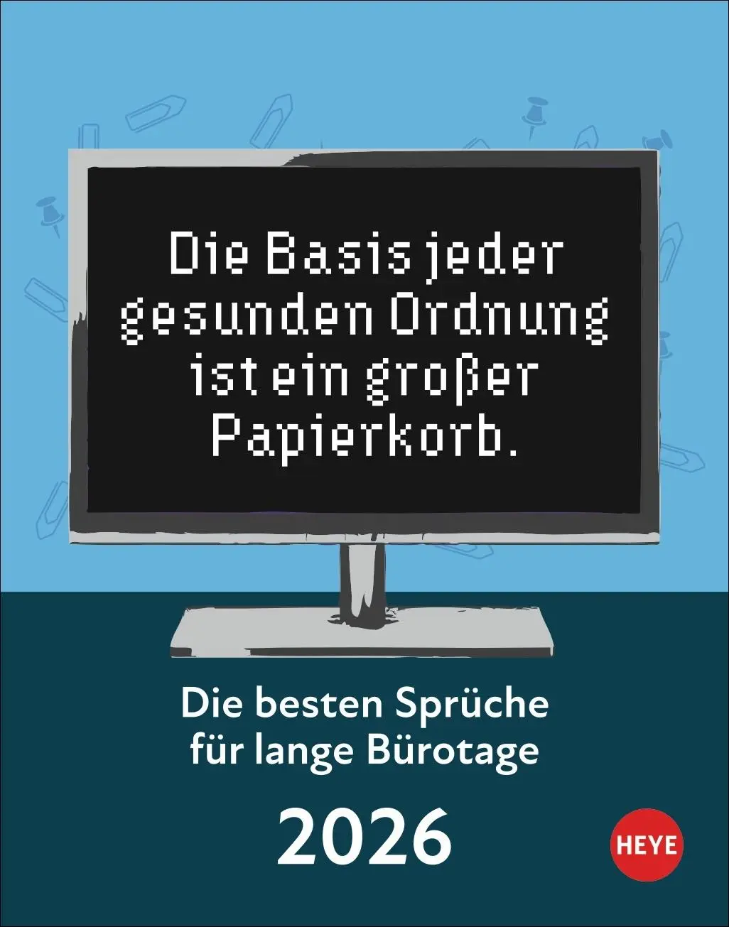 Cover: 9783756411092 | Die besten Sprüche für lange Bürotage Tagesabreißkalender 2026 | Heye