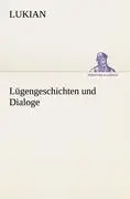 Cover: 9783842471092 | Lügengeschichten und Dialoge | Lukian | Taschenbuch | Paperback | 2012