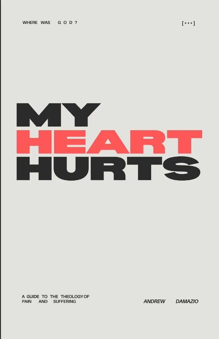 Cover: 9798987361092 | My Heart Hurts | A Guide to the Theology of Pain and Suffering | Buch