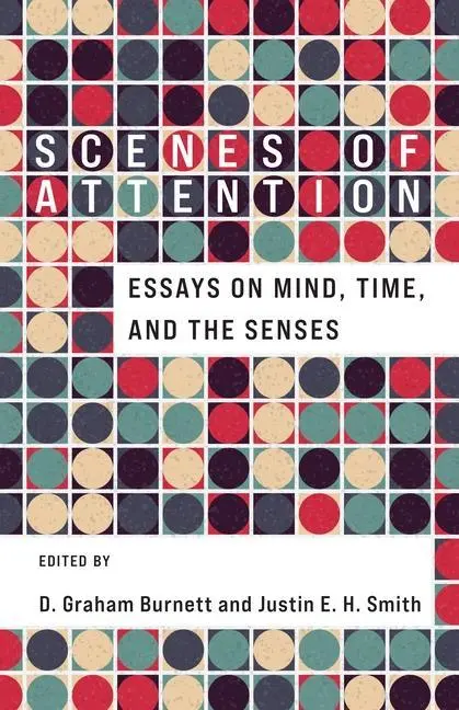 Cover: 9780231211192 | Scenes of Attention | Essays on Mind, Time, and the Senses | Buch