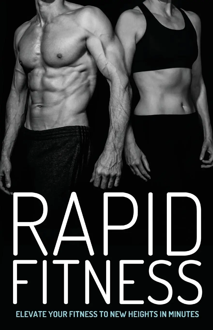 Cover: 9781784181192 | Rapid Fitness - Elevate Your Fitness to New Heights in Minutes | Buch