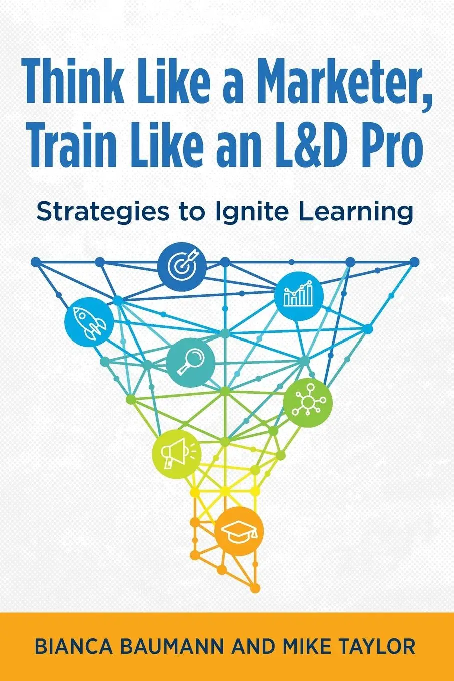 Cover: 9781960231192 | Think Like a Marketer, Train Like an L&amp;D Pro | Bianca Baumann (u. a.)