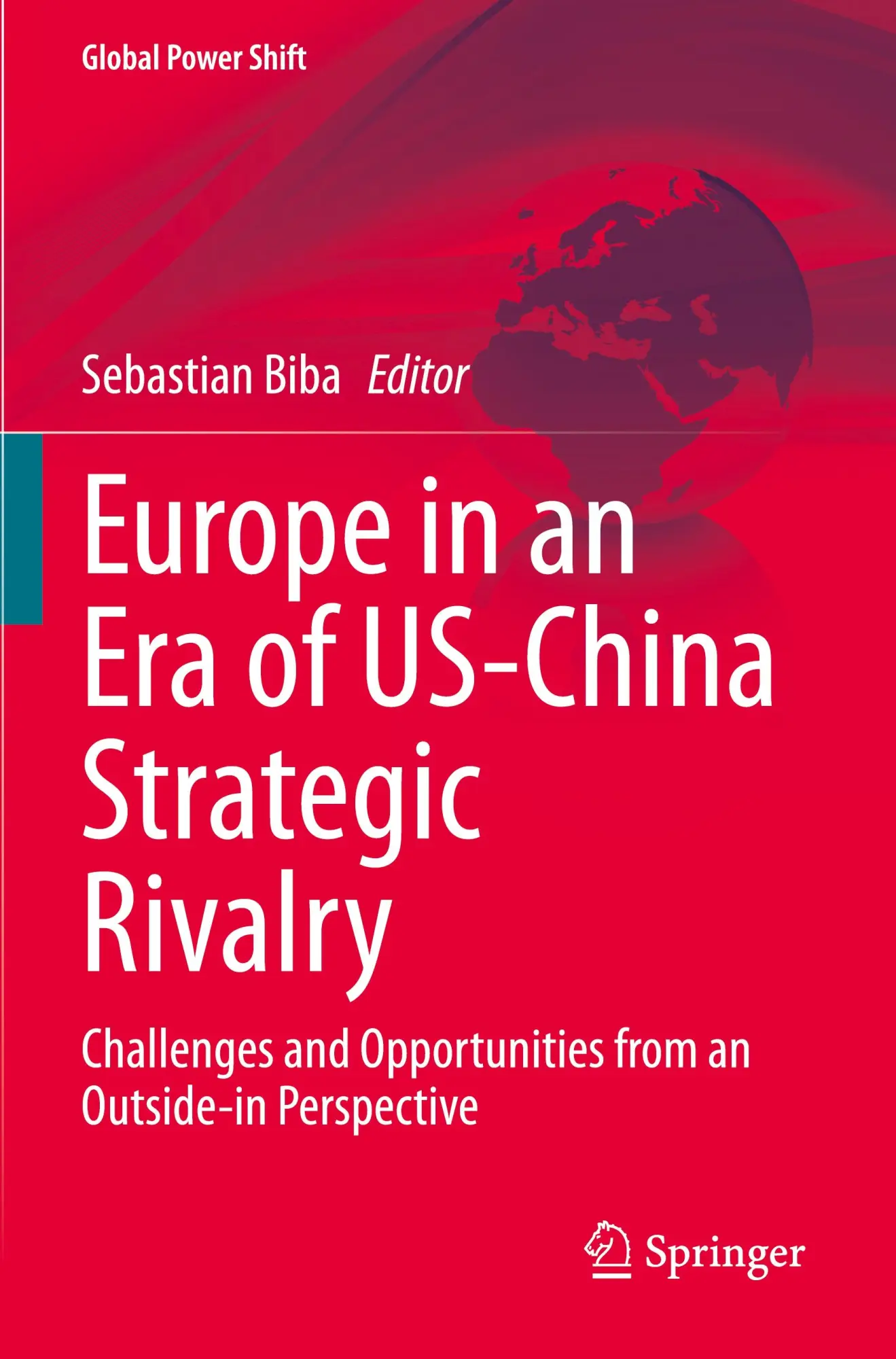 Cover: 9783031481192 | Europe in an Era of US-China Strategic Rivalry | Sebastian Biba | Buch