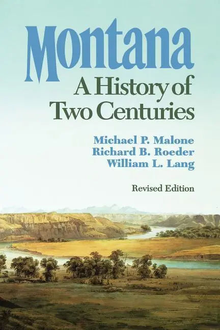 Cover: 9780295971292 | Montana | A History of Two Centuries | Michael P Malone (u. a.) | Buch