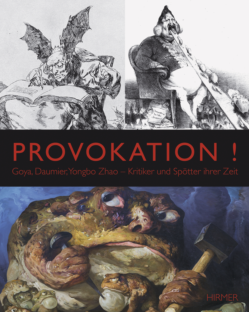Cover: 9783777421292 | Provokation! Goya, Daumier, Yongbo Zhao | Susanne Flesche | Buch