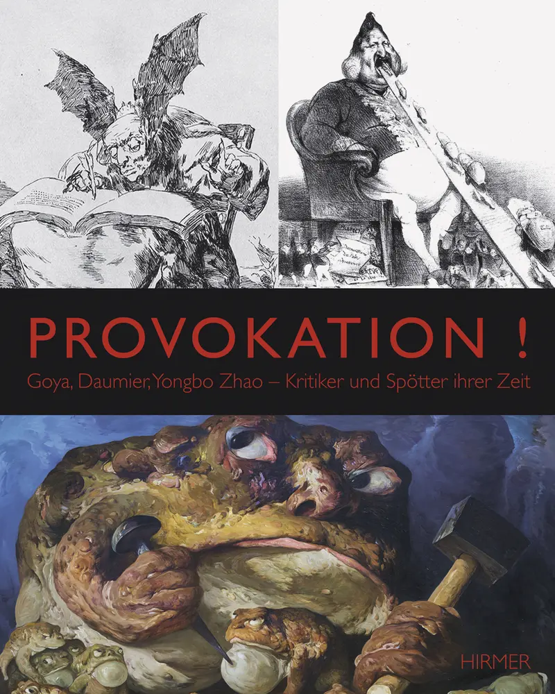 Cover: 9783777421292 | Provokation! Goya, Daumier, Yongbo Zhao | Susanne Flesche | Buch