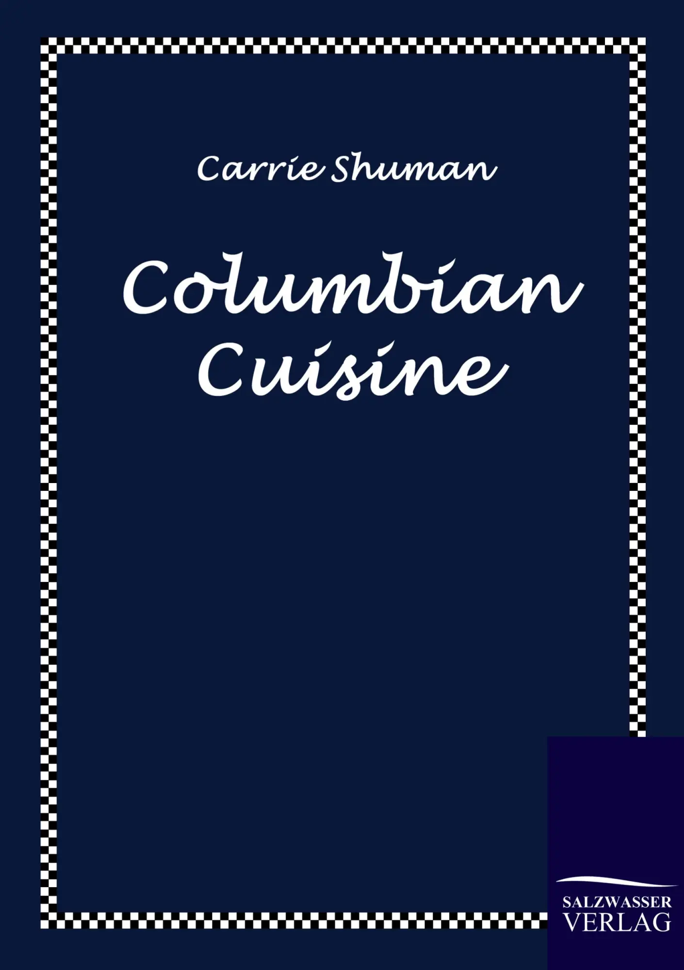 Cover: 9783861951292 | Columbian Cuisine | Carrie Shuman | Taschenbuch | 120 S. | Englisch
