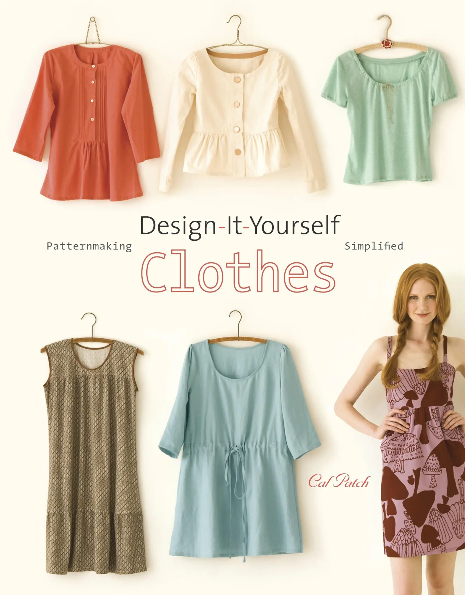 Cover: 9780307451392 | Design-It-Yourself Clothes | Patternmaking Simplified | Cal Patch