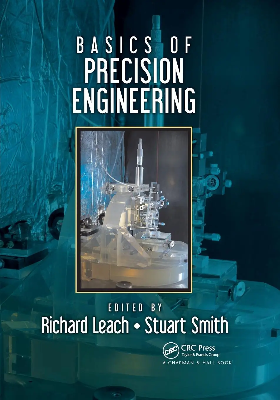 Cover: 9780367781392 | Basics of Precision Engineering | Richard Leach (u. a.) | Taschenbuch
