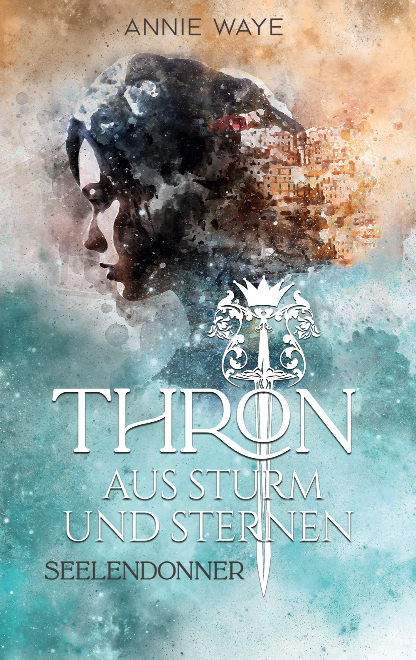 Cover: 9783754331392 | Thron aus Sturm und Sternen | Annie Waye | Taschenbuch | Paperback