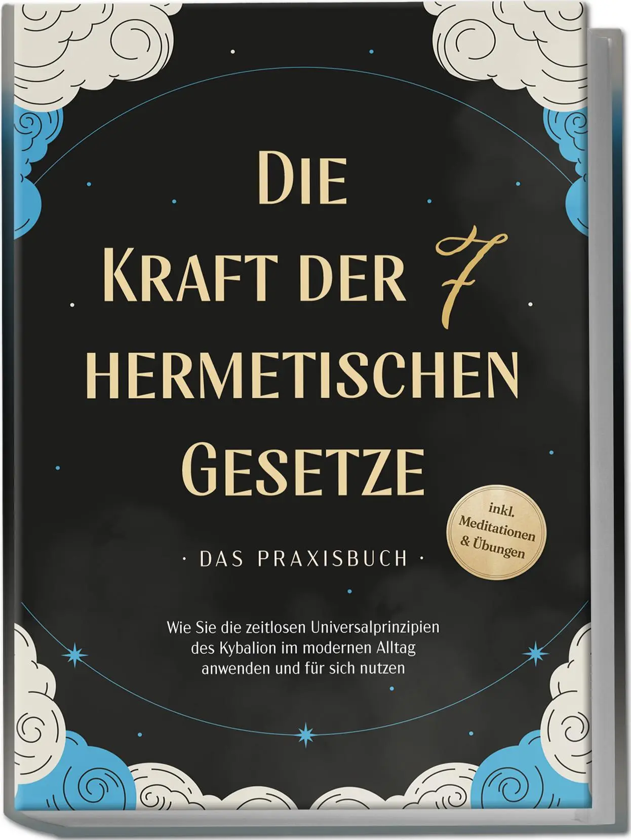 Cover: 9783757611392 | Die Kraft der 7 hermetischen Gesetze - Das Praxisbuch: Wie Sie die...