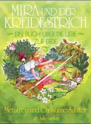 Cover: 9783924161392 | Mira und der Kreidestrich | Ein Buch über die Liebe zur Erde | Buch